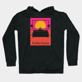 The Endless Staycation Hoodie